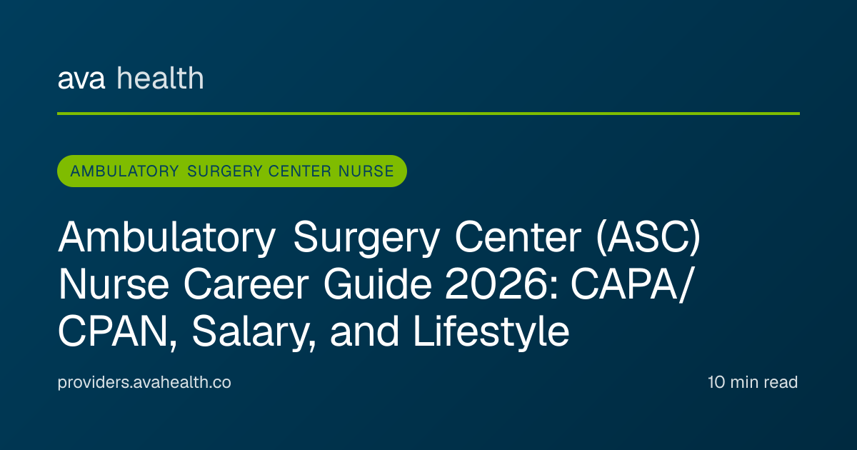 Ava Health · ASC Nurse Career Guide 2026: CAPA/CPAN Certification, Salary