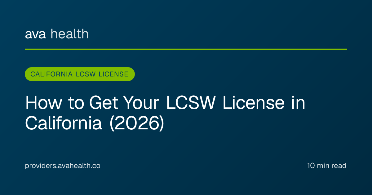Ava Health · California LCSW License 2026 | BBS Requirements Guide