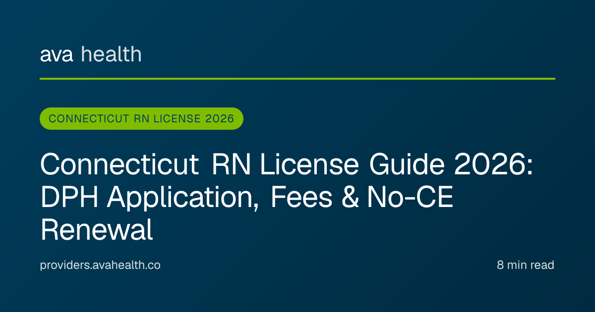 Ava Health · Connecticut RN License Guide 2026 | DPH Fees & No-CE Rule