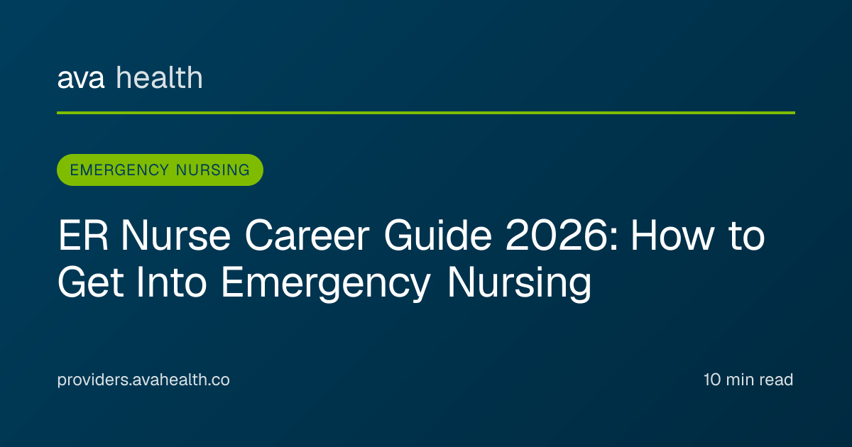 Ava Health · ER Nurse Career Guide 2026: How to Get Into Emergency Nursing