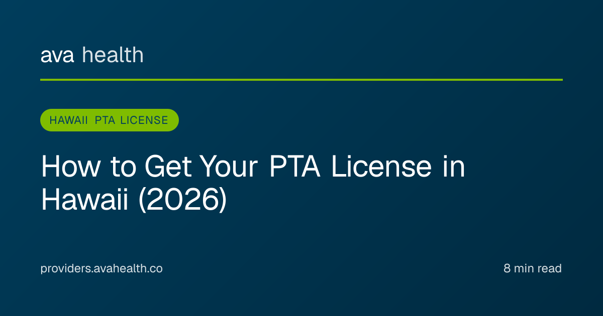 Ava Health · Hawaii PTA License 2026 | NPTE-PTA Requirements & Fees