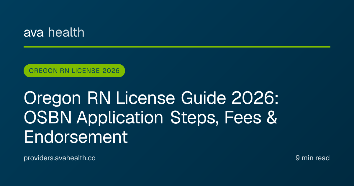 Ava Health · Oregon RN License Guide 2026 | OSBN Steps & Fees