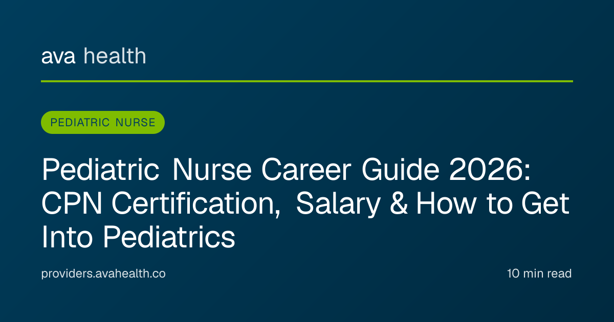 Ava Health · Pediatric Nurse Career Guide 2026: CPN Certification ...