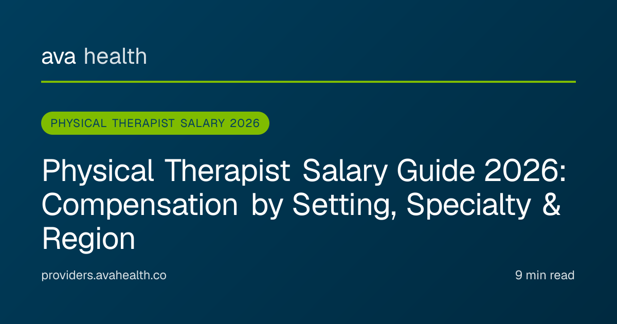 Ava Health · Physical Therapist Salary 2026: By Setting, Region & Specialty