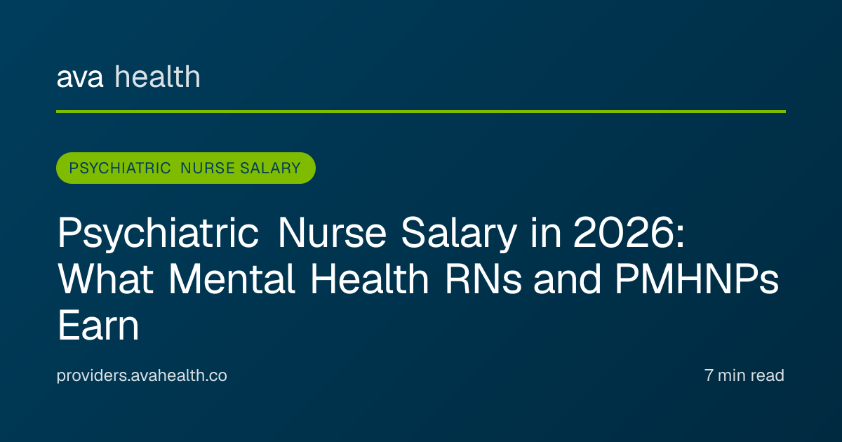 Ava Health · Psychiatric Nurse Salary 2026: RN and PMHNP Pay Guide