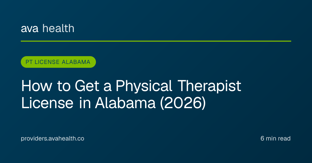 Ava Health · PT License Alabama 2026 | DPT Endorsement & Compact Privilege