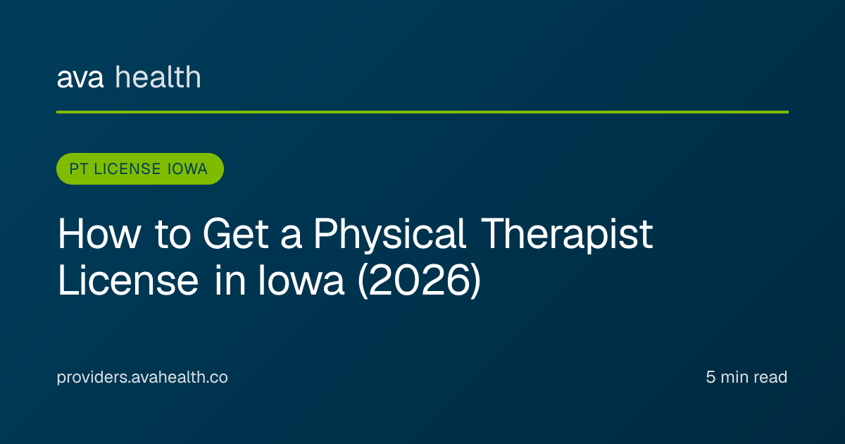 Ava Health · PT License Iowa 2026 | DPT Endorsement & Compact Privilege