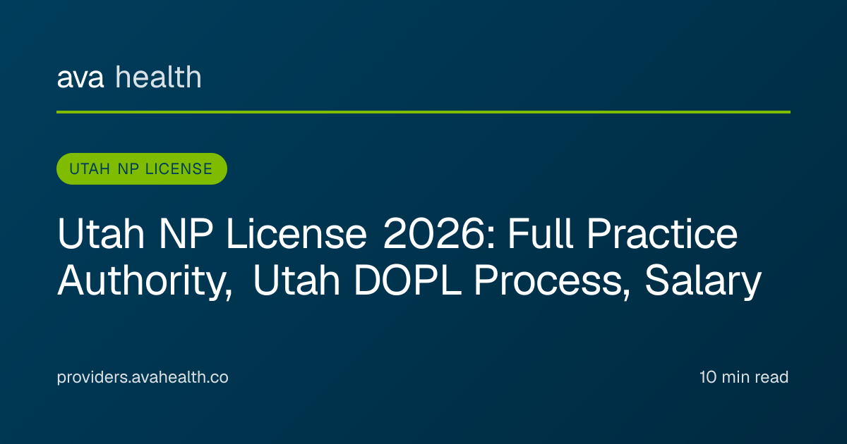 Ava Health · Utah NP License 2026 | UT APRN License Guide