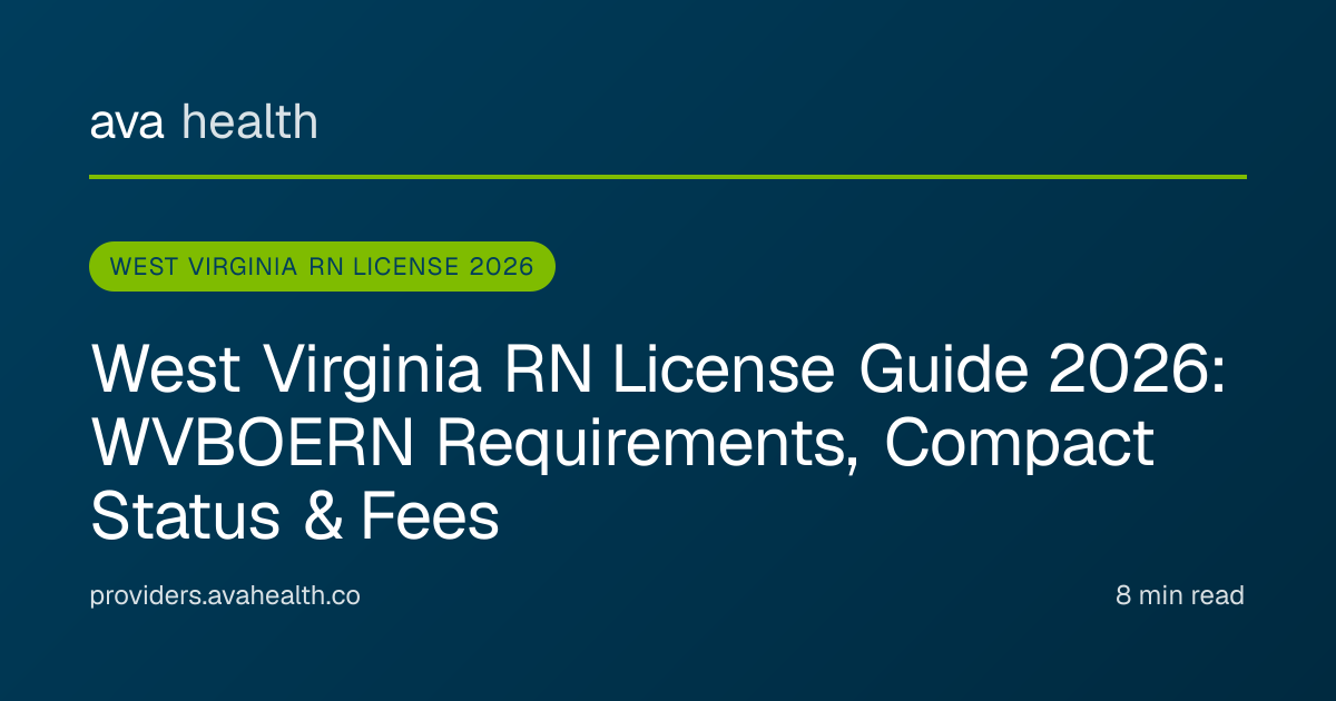 Ava Health · West Virginia RN License Guide 2026 | WVBOERN & NLC